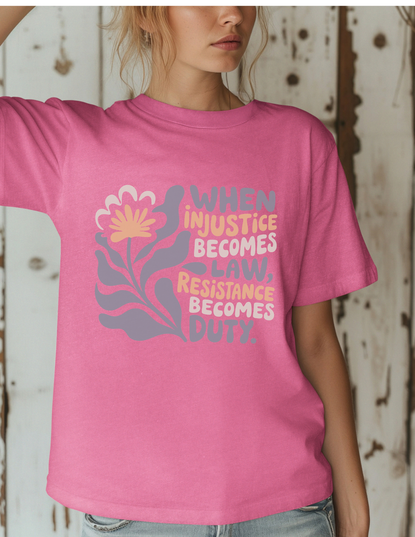 When Injustice Becomes Law, Resistance Becomes Duty — Floral